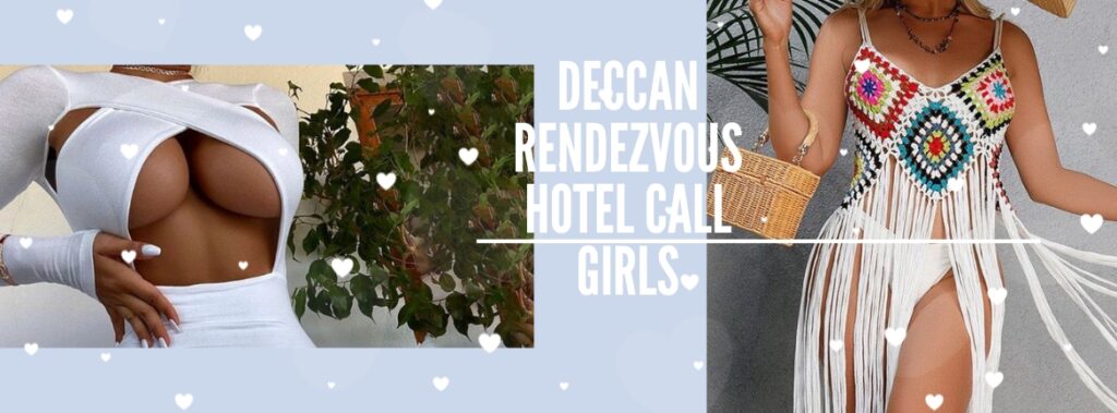 Deccan Rendezvous Hotel Call Girls Will Deliver Pleasure As Per Your Comfort